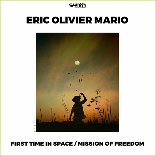 Eric Olivier Mario - First Time in Space - Mission of Freedom [SYC156]